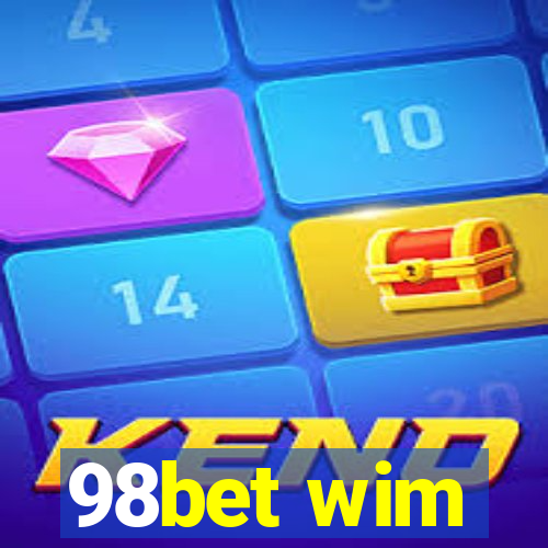 98bet wim